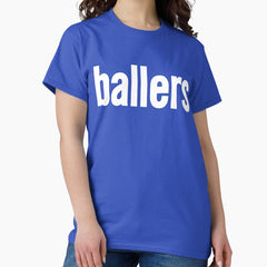 ballers Classic T-Shirt
