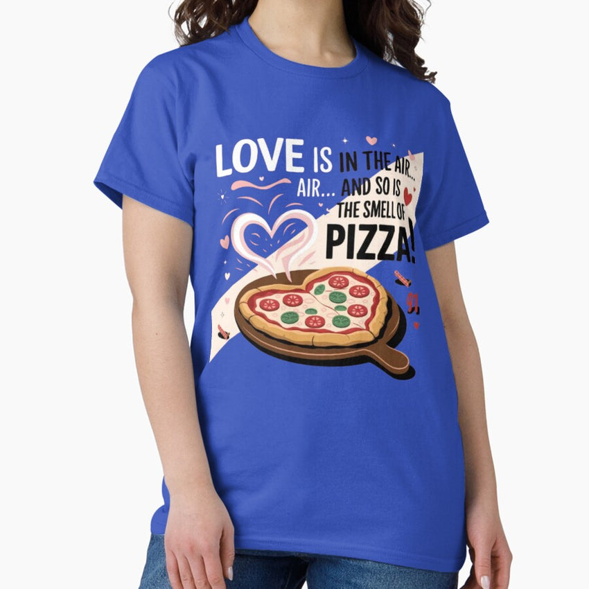 Love is in the Air… and So is the Smell of Pizza! Funny Valentines Day Design Classic T-Shirt