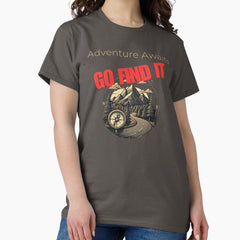 Adventure Awaits Go Find It Classic T Shirt