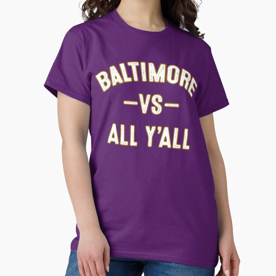 Baltimore vs all y'all Sports Trending Tees Baltimore Football Classic T-Shirt