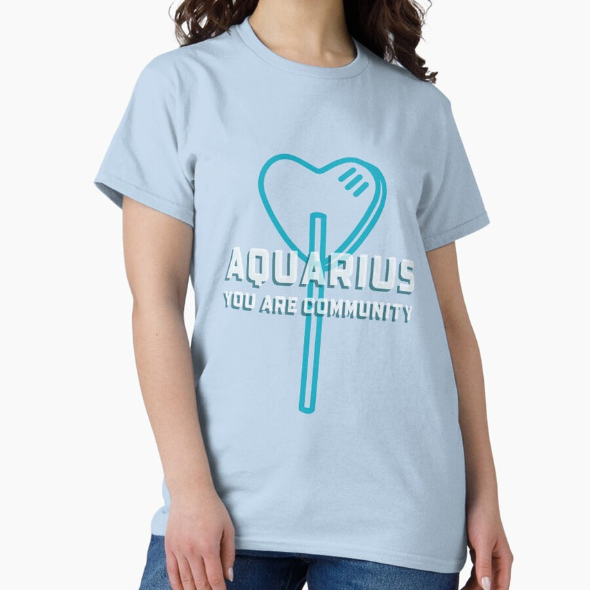 Aquarius You Are Community Classic T-Shirt