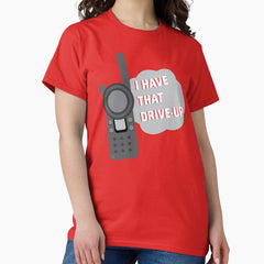 Retail Drive Up Classic T Shirt