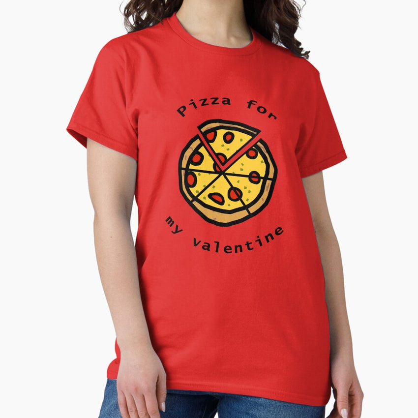 Pizza Food For My Valentine Classic T-Shirt