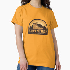 Adventure Is Calling And I Must Go Classic T Shirt