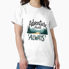 Adventure Awaits Always Classic T Shirt
