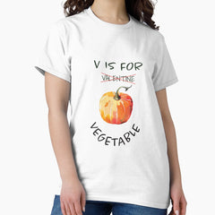 V Is For Vegetable | Happy Valentine | Valentines Day | Vegetable Love | Healthy Valentine | Pumpkin Classic T-Shirt