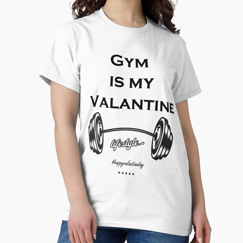 Funny valentine Quote, Gym is my valentine, cool valentine T-Shirt Classic T-Shirt