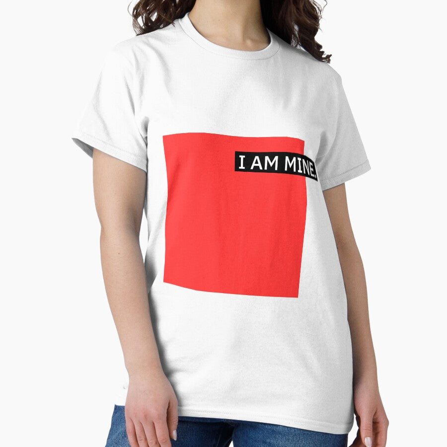 I Am Mine Basic Quote Aesthetic Classic T Shirt