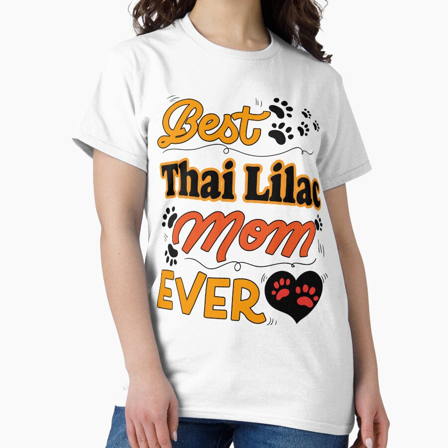 Best Thai Lilac Cat Mom Ever cute design for all the cats lovers mamas Classic T-Shirt