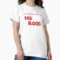 Bad Blood Taylor Swift Lyrics Classic T Shirt