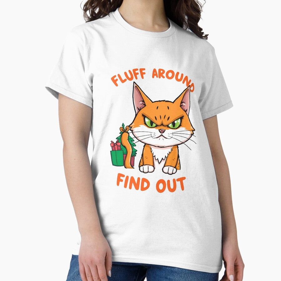 Funny Fluff Around and Find Out Classic T-Shirt
