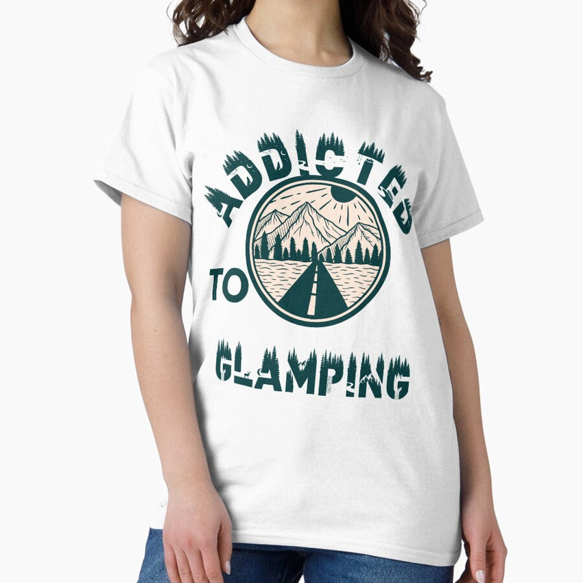 Addicted To Glamping Classic T Shirt