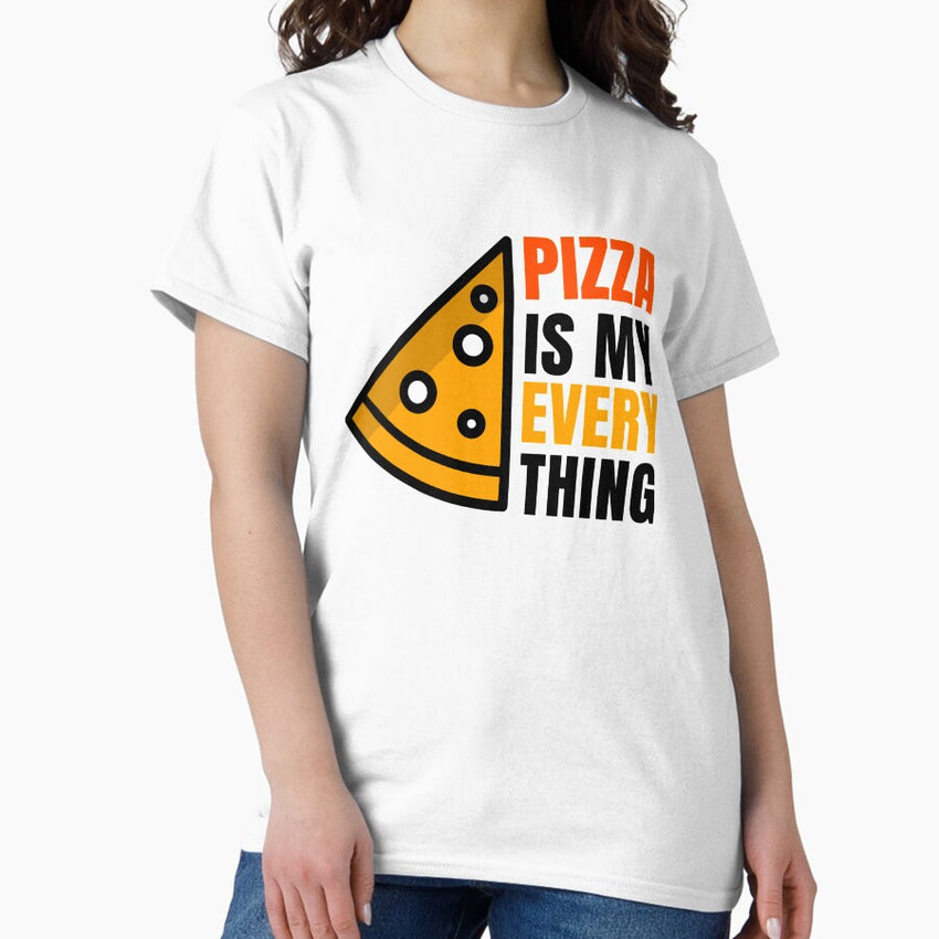 Pizza Is My Everything Classic T-Shirt Classic T-Shirt