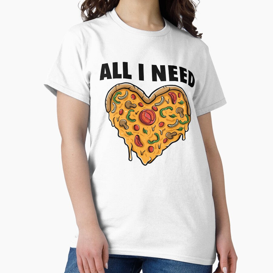 All I Need is Love and Pizza, Pizza Lover, Funny Pizza 1 Classic T-Shirt