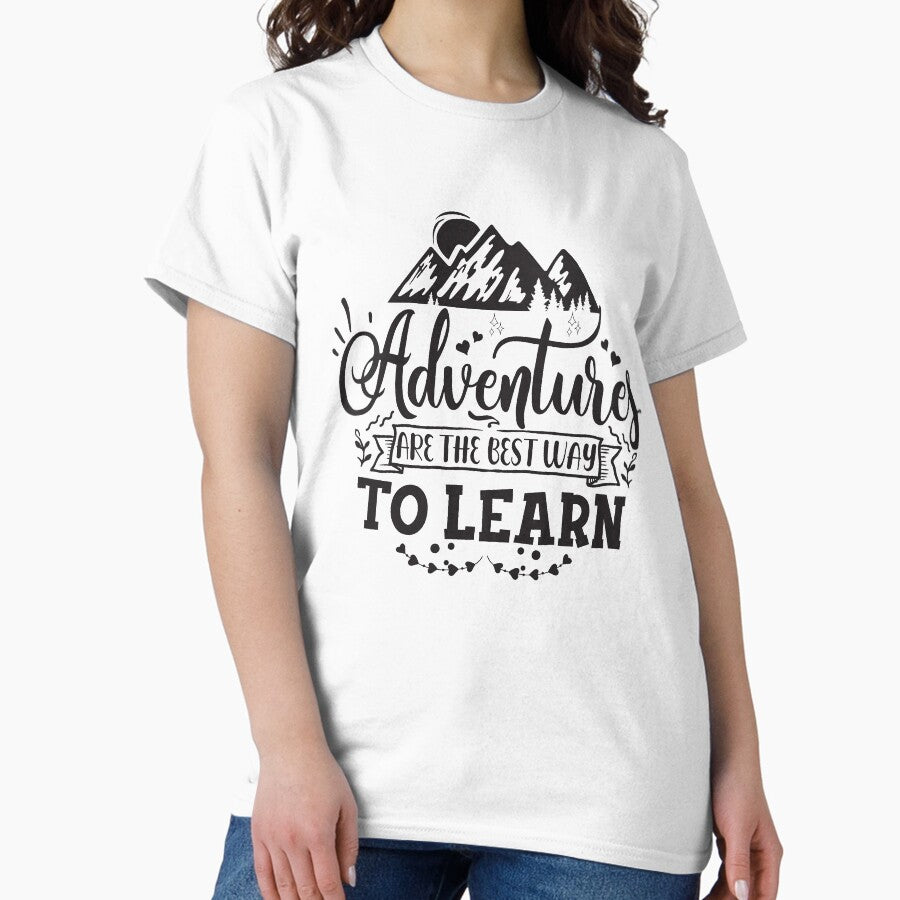 Adventures Are The Best Way To Learn Classic T Shirt