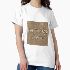Powered by Flowers Classic T-Shirt