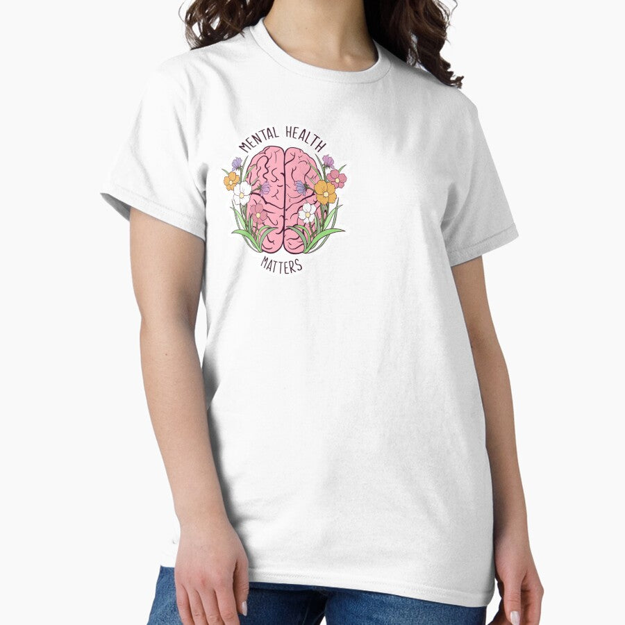 Mental Health Matters Floral Quote Art Classic T Shirt