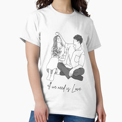 All We Need Is Love Classic T Shirt