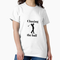 Chasing The Ball Golfing Classic T Shirt