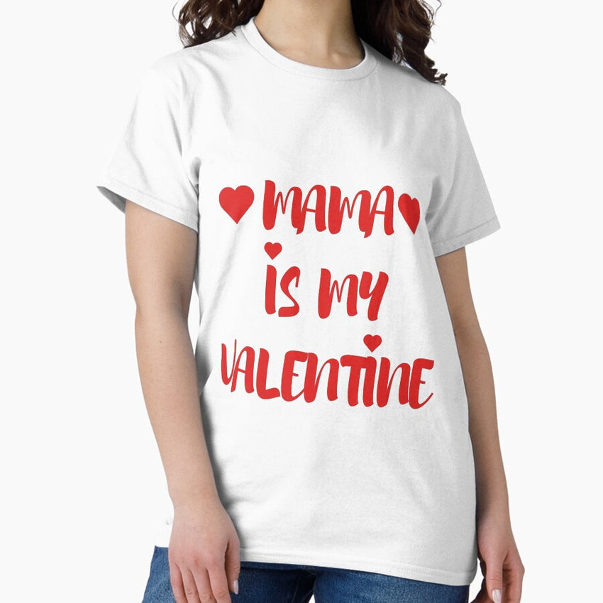 Mama is my Valentine - Valentines Day - 2023 Classic T-Shirt