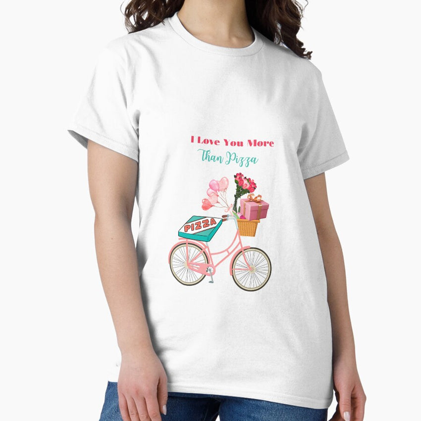 : I Love You More Than Pizza Classic T-Shirt
