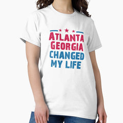 Atlanta Georgia Changed My Life Tee Shirt Masks Hoddie Classic T Shirt