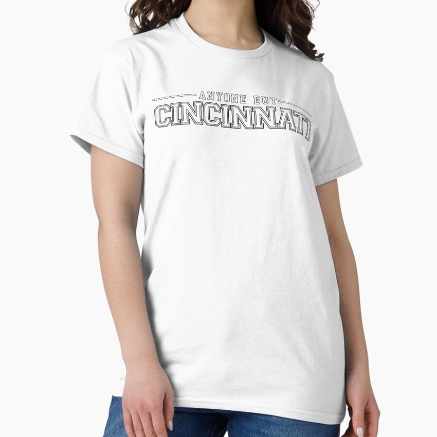 Anyone but Cincinnati Classic T-Shirt