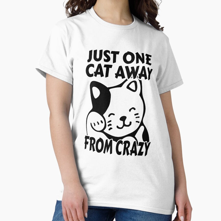 Just one cat away from crazy Classic T-Shirt