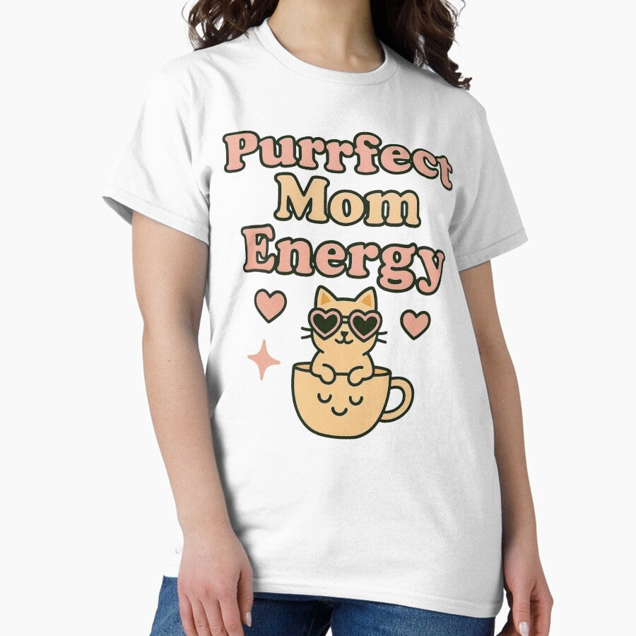 Purrfect Mom Energy - Happy Mothers Day Classic T-Shirt
