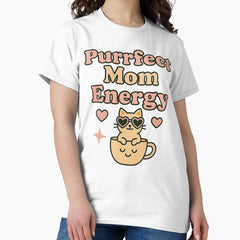 Purrfect Mom Energy - Happy Mothers Day Classic T-Shirt