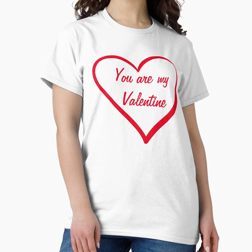 you are my valentine design Classic T-Shirt