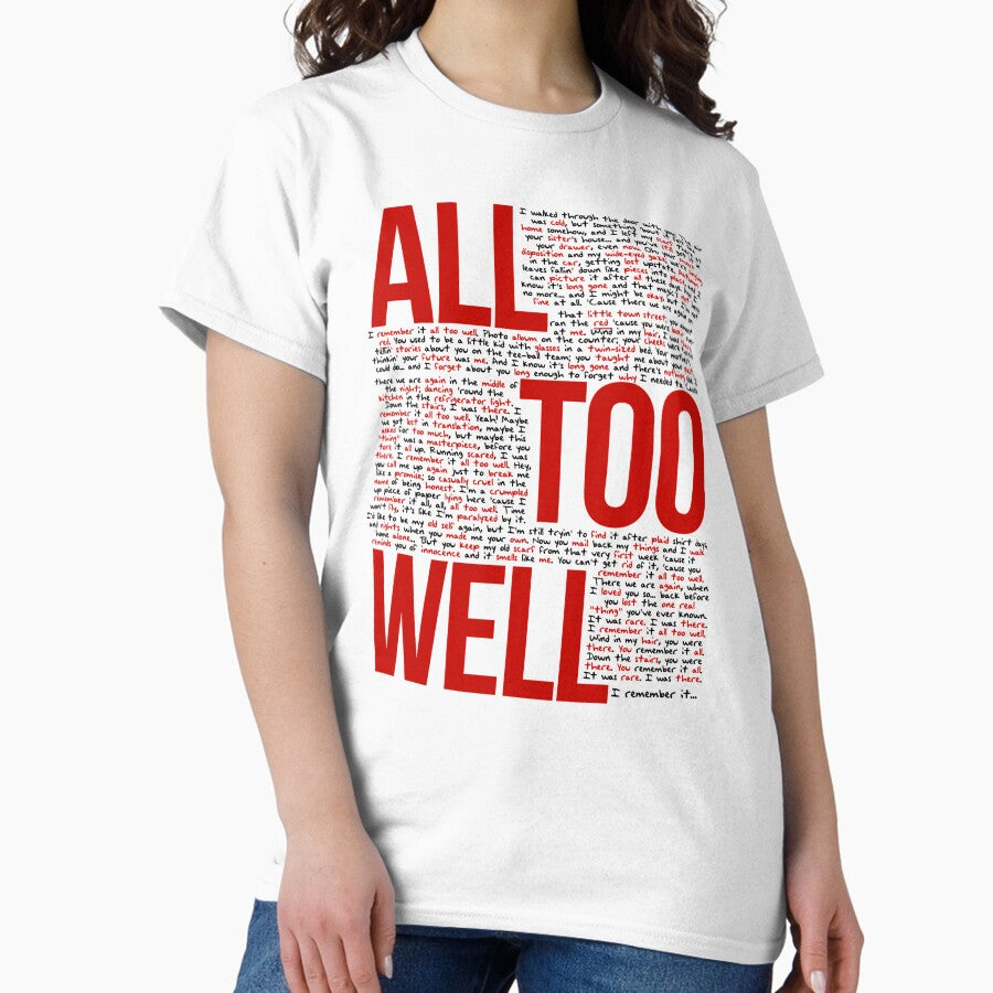 All Too Well All Lyrics In White Classic T Shirt