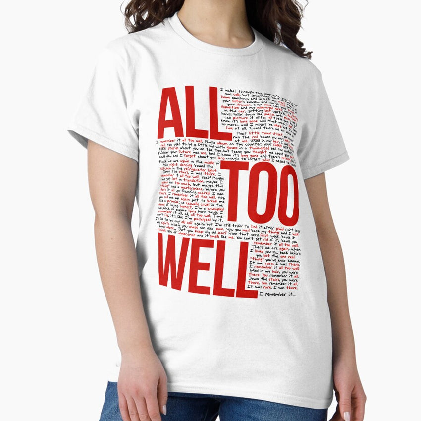 All Too Well All Lyrics In White Classic T Shirt