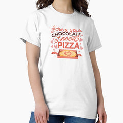 screw chocolate pizza valentine funny Classic T-Shirt