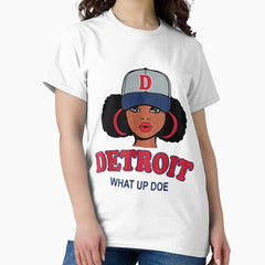 Funny Black Girl Detroit 313 What Up Doe Shirt Classic T-Shirt