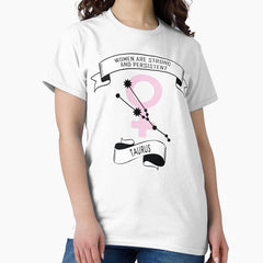 Feminist Zodiac - Taurus: Women Are Strong And Persistent Classic T-Shirt