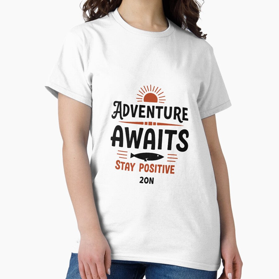Adventure Awaits Stay Positive Classic T Shirt