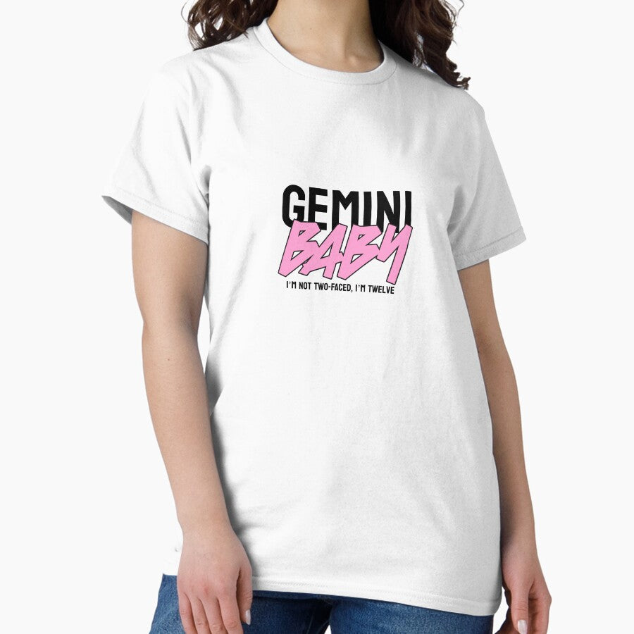 Gemini I’m Not Two-Faced I’m Twelve Classic T-Shirt