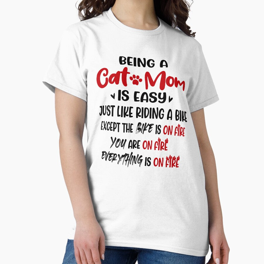 Being A Cat Mom Is Like Riding A Bike Mothers Day Birthday National Cat Day Classic T-Shirt