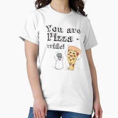 You Are Pizza-rrific Classic T-Shirt