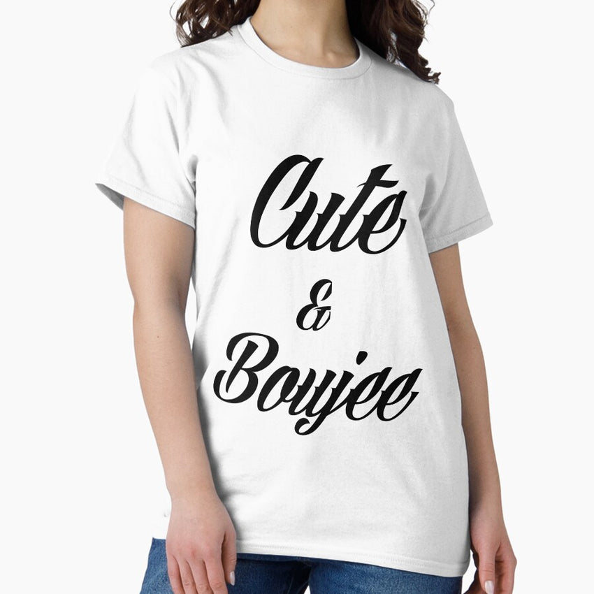 Cute and Boujee Classic T-Shirt