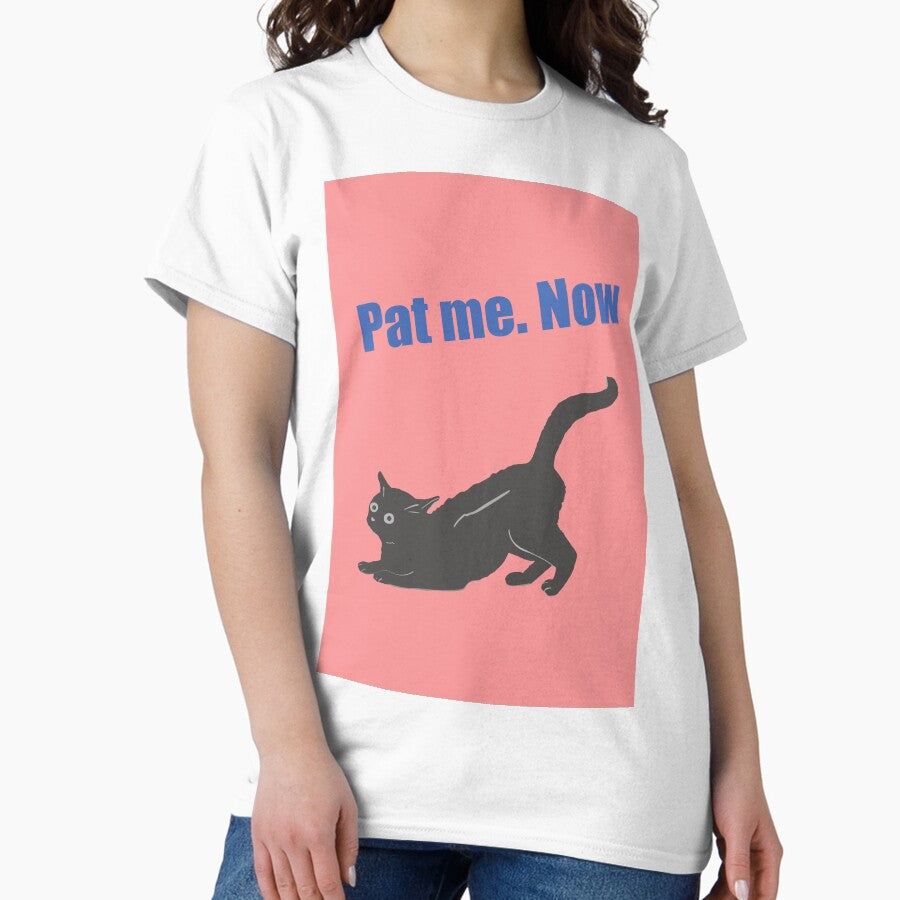 Humorous cat art : pat me.Now Classic T-Shirt