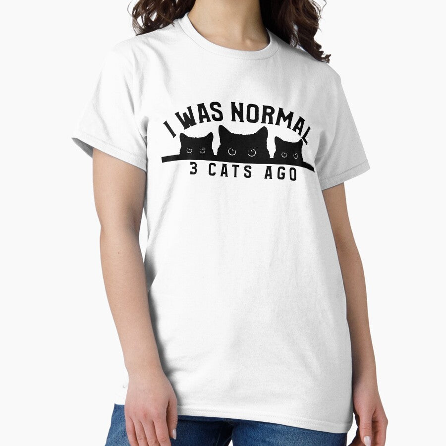 I Was Normal 3 Cats Ago Classic T-Shirt