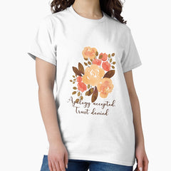 Apology Accepted Trust Denied Classic T Shirt