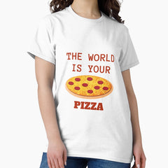 The World Is Your Pizza Classic T-Shirt