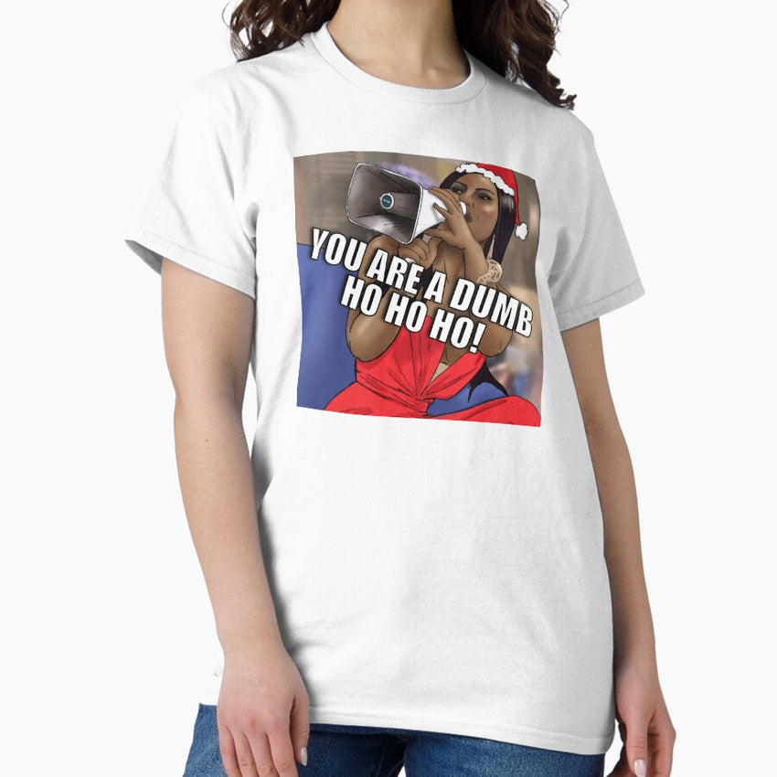 A Christmas Gay Icon - Real Housewives of Atlanta Kenya Moore You are a dumb ho ho ho Classic T-Shirt