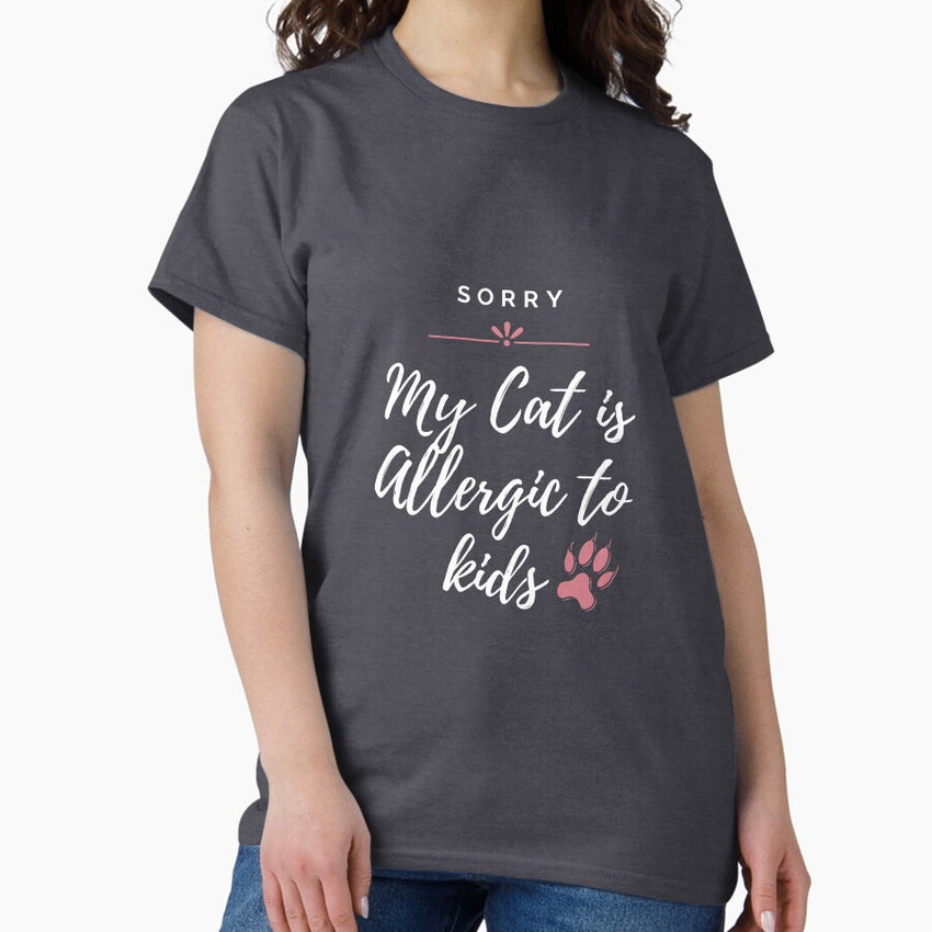 sorry, my cat is allergic to kids Classic T-Shirt