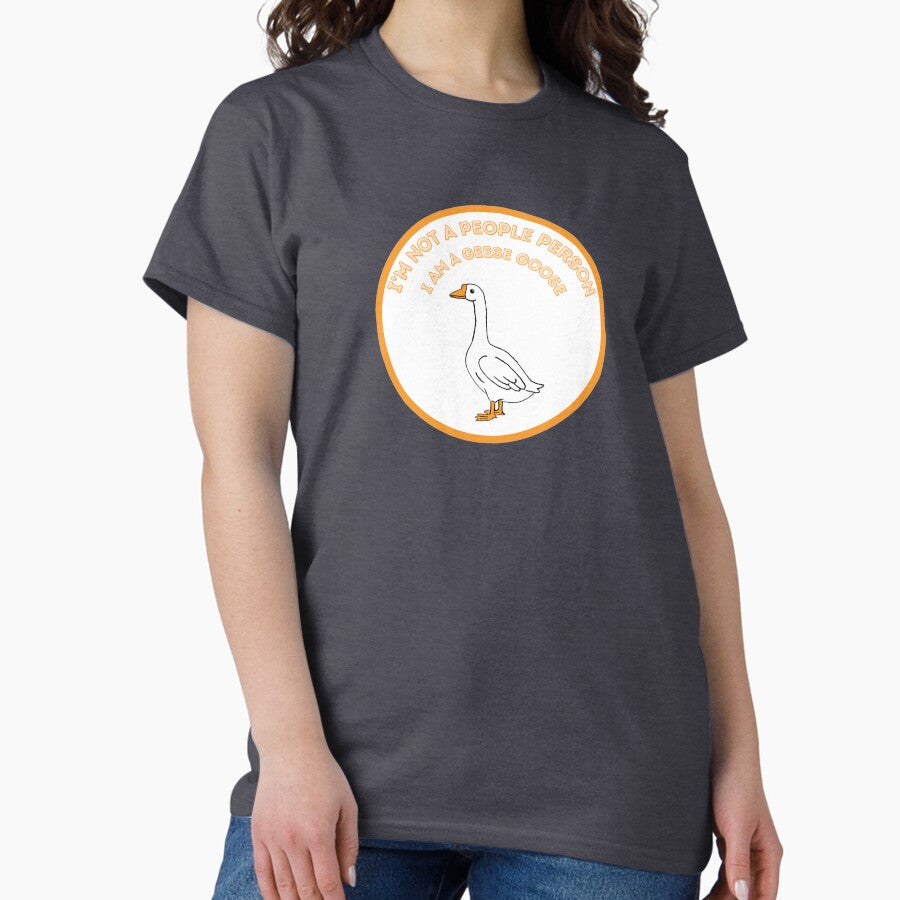 Im Not A People Person I Am A Geese Goose Classic T Shirt