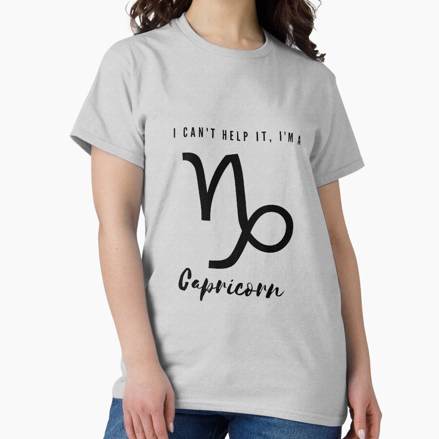 I Cant Help It, Im a Capricorn Classic T-Shirt