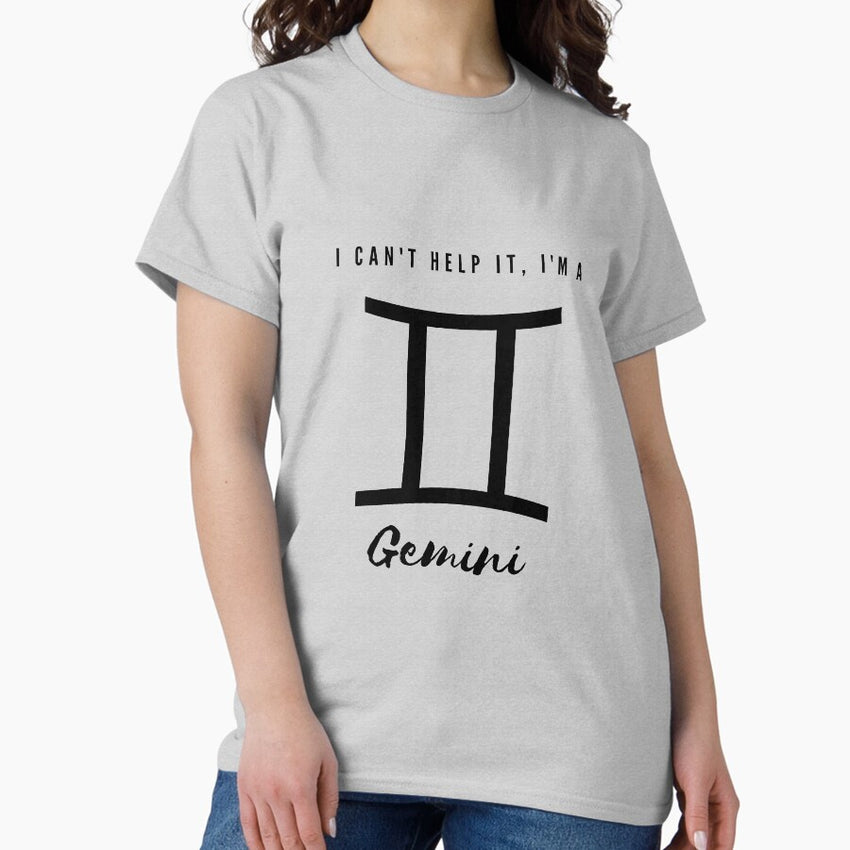 I Cant Help It, Im a Gemini Classic T-Shirt